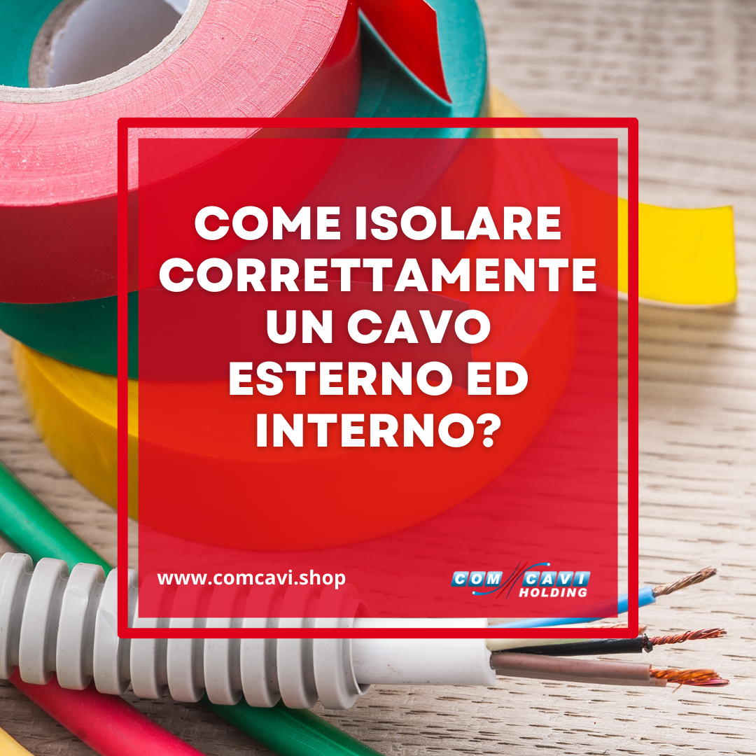 Isolare un cavo esterno ed interno